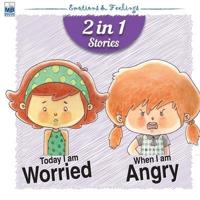 Emotions & Feelings : Worried and Angry