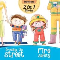 Stay Safe : Crossing the Street and Fire safety