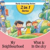 Early Learning : My neighbourhood and What is in the sky