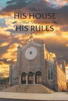 This is His House and these are His Rules