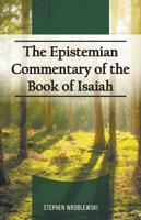 The Epistemian Commentary of the Book of Isaiah