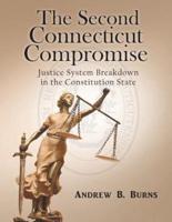 The Second Connecticut Compromise: Justice System Breakdown in the Constitution State