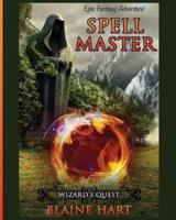 Wizard's Quest: Spell Master: Book One