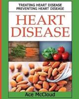Heart Disease: Treating Heart Disease: Preventing Heart Disease