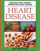 Heart Disease: Treating Heart Disease: Preventing Heart Disease