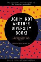 UGH!?! Not Another Diversity Book