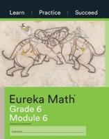 Eureka Math Grade 6 Learn, Practice, Succeed Workbook #6 (Module 6)