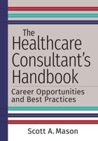 The Healthcare Consultant's Handbook