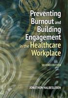 Preventing Burnout and Building Engagement in the Healthcare Workplace