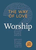 Way of Love: Worship: The Little Book of Guidance