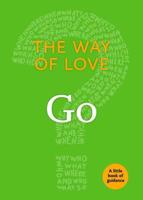 Way of Love: Go: The Little Book of Guidance