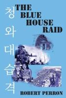 The Blue House Raid