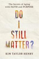Do I Still Matter?
