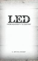 LED:  From Adversity to Destiny