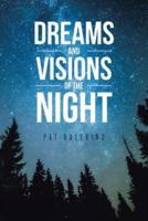 Dreams and Visions of the Night