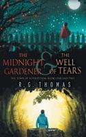 Midnight Gardener & The Well of Tears