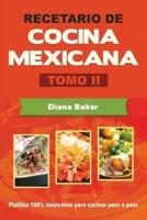 Recetario de Cocina Mexicana Tomo II: La cocina mexicana hecha fácil