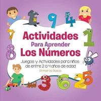 Actividades para Aprender los Números: Juegos y Actividades para niños de entre 2 a 4 años de edad