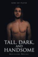 Tall, Dark, and Handsome