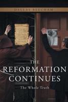 The Reformation Continues