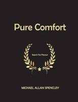 PURE COMFORT: The Search for Flavour