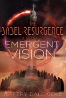 Emergent Vision: The Babel Resurgence - Book 1