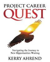 Project Career Quest: Navigating the Journey to New Opportunities Waiting