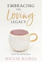 Embracing the Loving Legacy