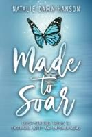 Made to Soar: Christ-Centered Truths to Encourage, Equip, and Empower Moms