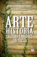Arte, Historia, Cultura Y Valores... En Poesia
