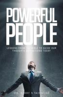 Powerful People : Lessons from the Bible to Guide Our Thoughts and Actions Today