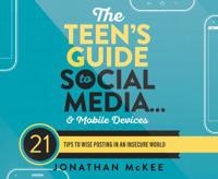 The Teen's Guide to Social Media...and Mobile Devices