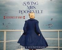 Saving Mrs. Roosevelt