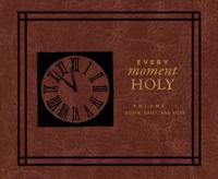 Every Moment Holy. Volume II Death, Grief, and Hope