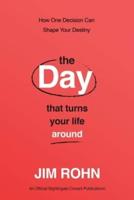The Day That Turns Your Life Around