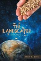 The Landscaper: First Phase