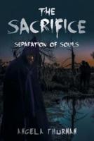 The Sacrifice: Separation of Souls