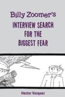 Billy Zoomer's Interview Search for the Biggest Fear