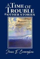 A Time of Trouble and Other Stories
