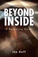 Beyond Inside: A Revealing Novel