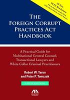 The Foreign Corrupt Practices Act Handbook