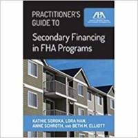 Practitioner's Guide to Secondary Financing in FHA Programs