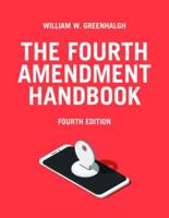 The Fourth Amendment Handbook