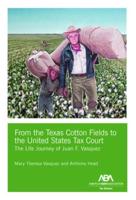 From the Texas Cotton Fields to the United States Tax Court