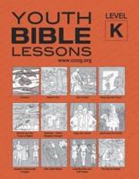 Youth Bible Lessons Level K