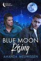 Blue Moon Rising Volume 2