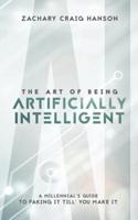 The Art of Being Artificially Intelligent