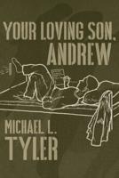 Your Loving Son, Andrew