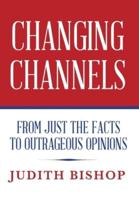 Changing Channels: From Just The Facts To Outrageous Opinions