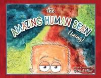 The Amazing Human Bean (Being)